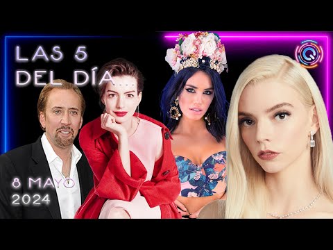 LAS 5 DEL DIA CHISMES ANYA TAYLOR JOY, LALI ESPOSITO, ANNE HATHAWAY, HERNÁN HERNÁNDEZ, NICOLAS CAGE