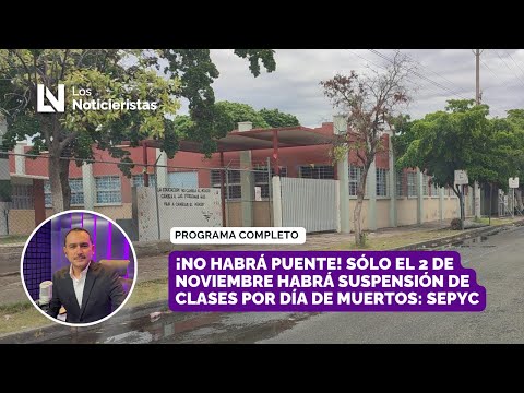 ¡No habrá puente! Sólo el 2 de noviembre habrá suspensión de clases por Día de Muertos: SEPyC