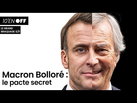 MACRON BOLLORÉ: the secret pact
