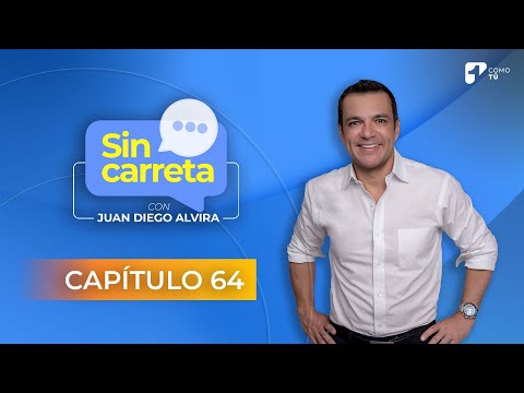 Sin Carreta con Juan Diego Alvira | Capítulo 64 - Canal 1
