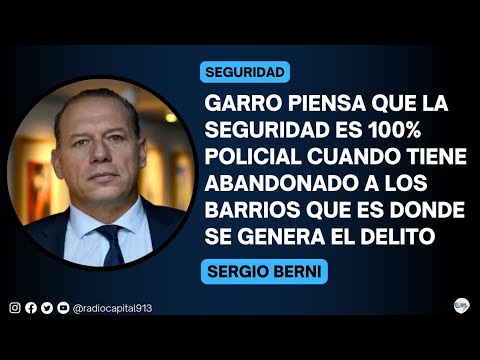 Sergio Berni: Que nos explique Julio Garro de dónde va a sacar los 5000 policías