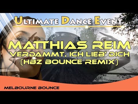 Matthias Reim - Verdammt, Ich Lieb' Dich (HBz Bounce Remix)