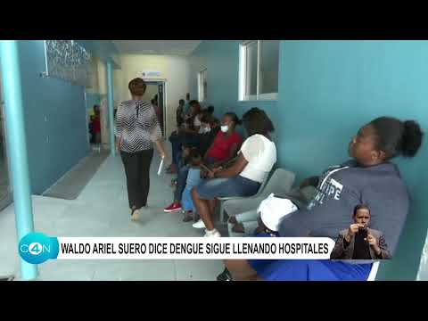 Waldo Ariel Suero dice dengue sigue llenando hospitales