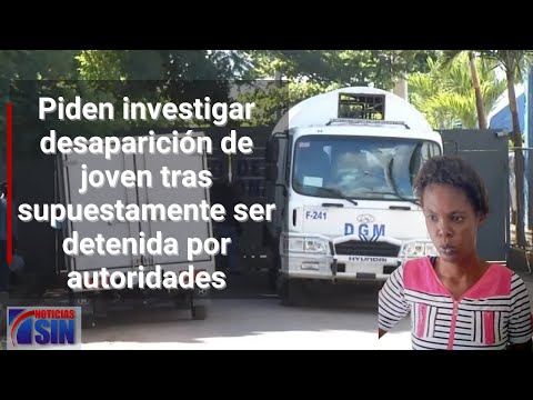 Joven desaparecida tras detención policial y deportación