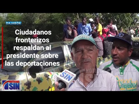 Ciudadanos  fronterizos respaldan al presidente sobre las deportaciones de los extranjeros