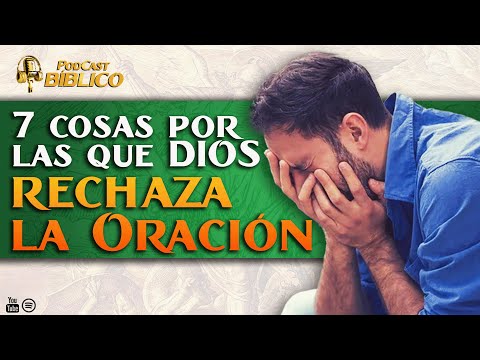 7 cosas que hacen que Dios rechace nuestra oración 54° Podcast Bíblico Caballeros de la Virgen