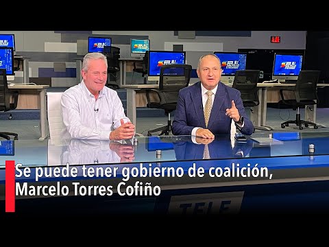 Se puede tener gobierno de coalicio?n, Marcelo Torres Cofin?o