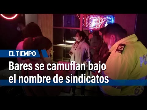 Bares ilegales se camuflan bajo el nombre de sindicatos | El Tiempo