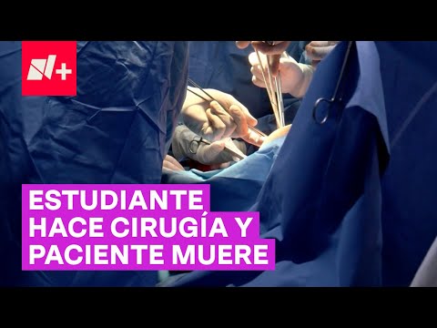 Estudiante de medicina realiza cirugía estética y paciente muere - N+