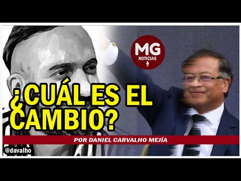 ¿CUÁL ES EL CAMBIO?  Por Daniel Carvalho Mejía