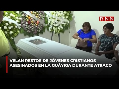 Velan restos de jóvenes cristianos asesinados en La Guáyiga durante atraco