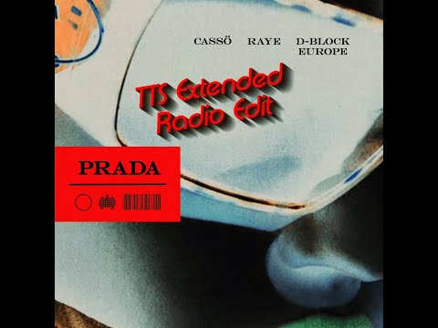 Cassö x Raye x D-Block Europe - Prada (TTS Extended Radio Edit)