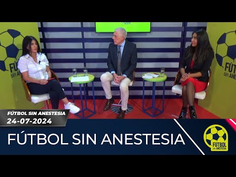 Fútbol sin anestesia 24-07-24