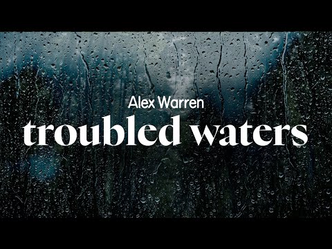 alex warren - troubled waters (lyrics)