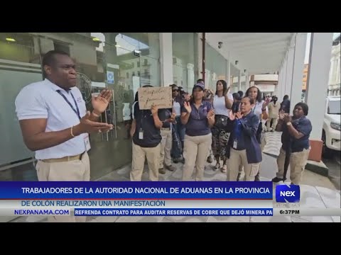 Trabajadores de la Autoridad Nacional de Aduanas en Colo?n realizaron una protesta