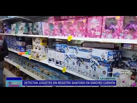 La Libertad: detectan juguetes sin registro sanitario en Sánchez Carrión