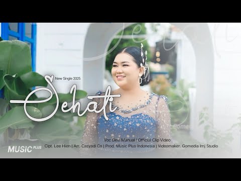 SEHATI | DEVI MANUAL | NEW SINGLE 2025 OFFICIAL CLIP VIDEO