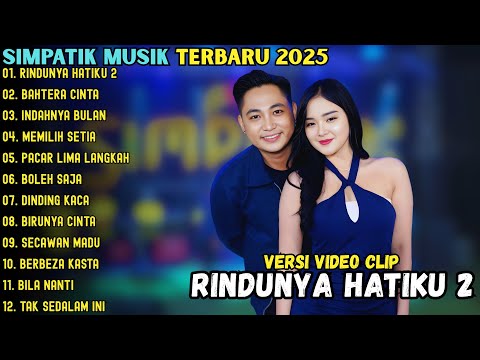 RINDUNYA HATIKU 2 - BAHTERA CINTA - INDAHNYA BULAN || SIMPATIK MUSIK FULL ALBUM TERBARU 2025