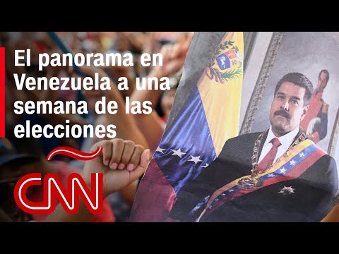 El panorama en Venezuela a una semana de las elecciones presidenciales