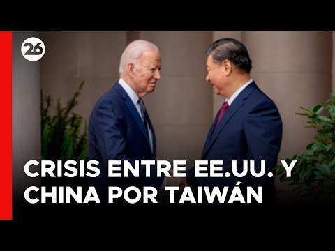 ASIA | Crisis entre China y EEUU por Taiwán