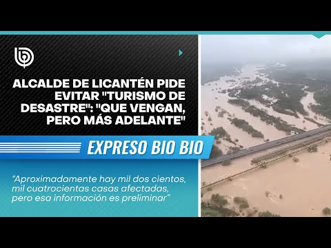 Alcalde de Licantén pide evitar turismo de desastre: Que vengan, pero más adelante