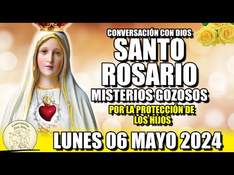 EL SANTO ROSARIO de Hoy LUNES 06 MAYO 2024 MISTERIOS GOZOSOS /Conversación con Dios?