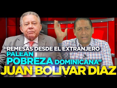Juan Bolívar Díaz: remesas desde el extranjero son la principal fuerza de la economía del país