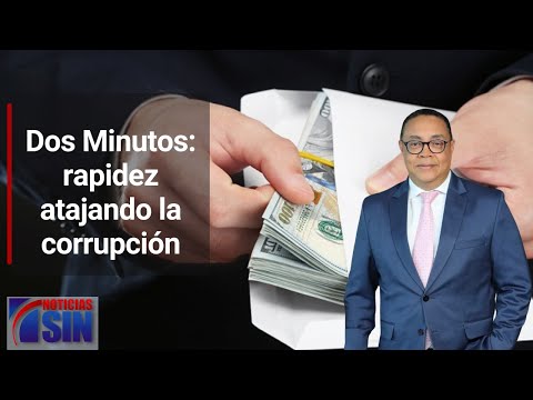 Dos Minutos: rapidez atajando la corrupción