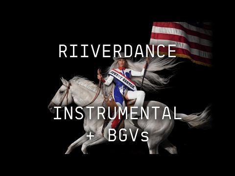 Beyoncé - RIIVERDANCE (INSTRUMENTAL + BACKGROUND VOCALS)