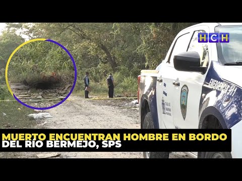 Muerto encuentran hombre en Bordo del río Bermejo, SPS