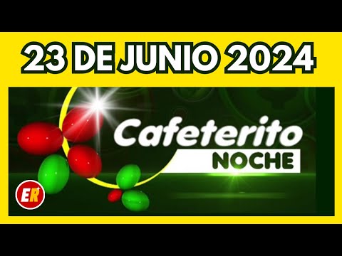 RESULTADO CAFETERITO NOCHE del DOMINGO 23 de junio de 2024  (ULTIMO RESULTADO)