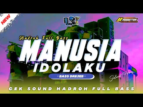HADROH FULL BASS • MANUSIA IDOLAKU • BASS DREJEB || AR PRODUCTION