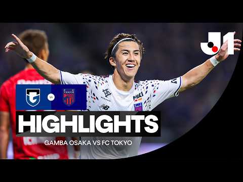 감바 오사카 vs FC 도쿄 하이라이트 | J리그