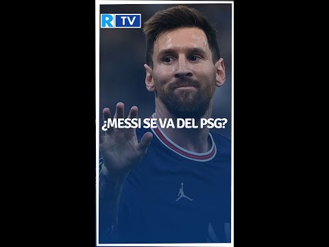 ¿Messi se va del PSG