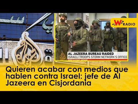 Quieren acabar con los medios que hablen contra Israel: jefe de Al Jazeera en Cisjordania