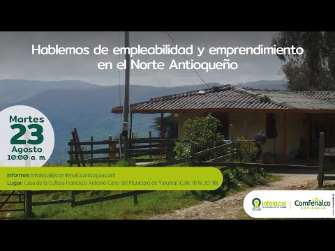 Hablemos de empleabilidad y emprendimiento en el Norte Antioqueño