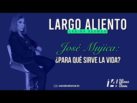 Largo Aliento | José Mujica: ¿para qué sirve la vida?