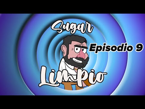 El Sugar Limpio | Episodio 9