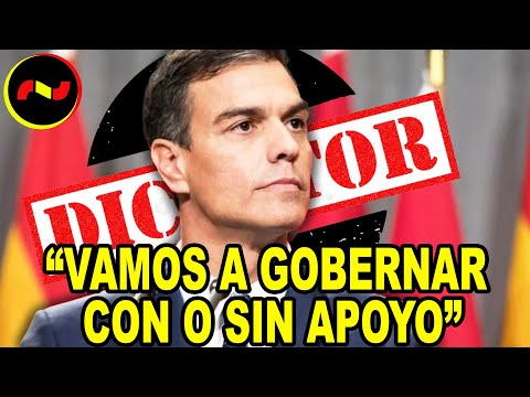 Sánchez AMENAZA CON UNA AUTOCRACIA en España: “Vamos a gobernar con o sin apoyo”