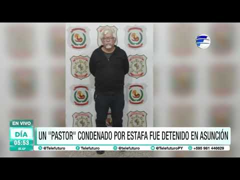 Un ''pastor'' condenado por estafa fue detenido en Asunción