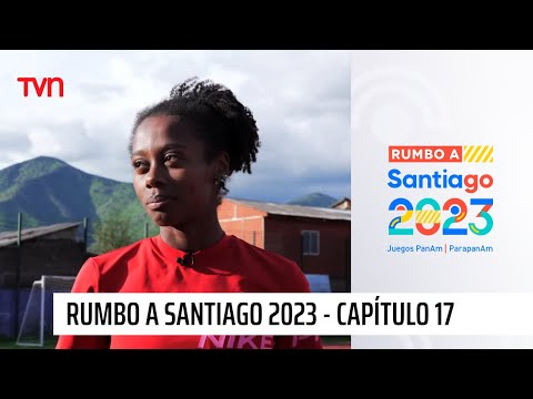 Rumbo a Santiago 2023 - T1E17 | Santiago Ford y Berdine Castillo