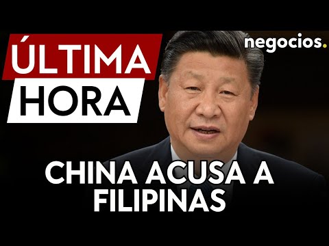ÚLTIMA HORA | China acusa a Filipinas de provocar problemas navales reclutando fuerzas extranjeras