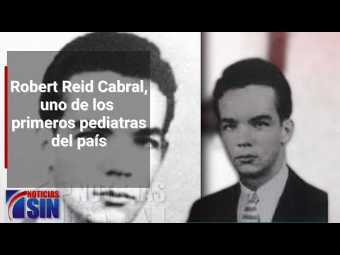 Médico, pediatra y humanista, Robert Reid Cabral