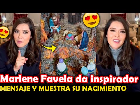 Marlene Favela da INSPIRADOR MENSAJE y muestra el NACIMIENTO que puso en CASA por Navidad