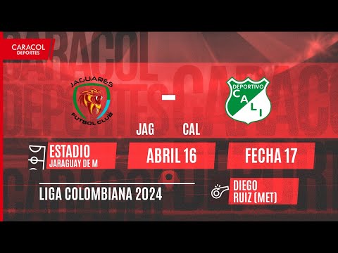 EN VIVO | Jaguares vs Deportivo Cali - Liga Colombiana por el Fenómeno del Fútbol