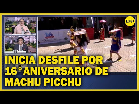 Machu Picchu: Inicia desfile y pasacalle por aniversario de la maravilla del mundo