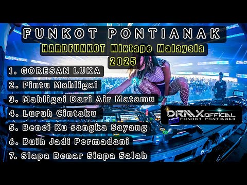 DJ FUNKOT PONTIANAK ‼️ Special FUNKOT Mixtape Malaysia terbaik 2025‼️DRMX_OfficialV2