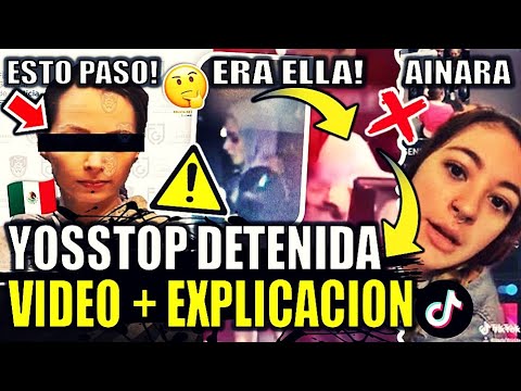 Yosstop es DETENIDA por esto | VIDEO del MOMENTO + La VERDAD | Caso Ainara S ¿Que paso 2021 noticia