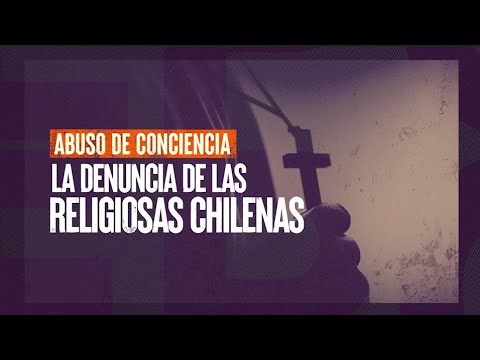 Siervas del plan de Dios: exreligiosas chilenas denuncian humillaciones y maltratos #ReportajesT13