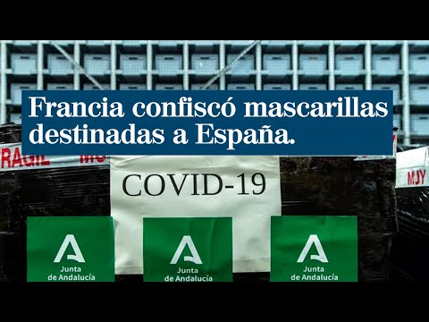 Francia confiscó un millón de mascarillas destinadas a España durante 15 días